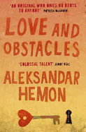Love and Obstacles: Stories. Aleksandar Hemon