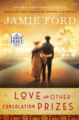 Love and Other Consolation Prizes - Ford, Jamie