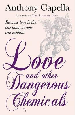 Love and Other Dangerous Chemicals - Capella, Anthony