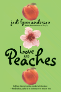 Love and Peaches - Anderson, Jodi Lynn