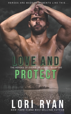 Love and Protect: a small town romantic suspense novel - Ryan, Lori
