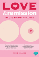 Love and Remission: My Life, My Man, My Cancer