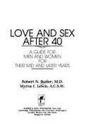 Love and Sex After 40: A Guide for Men and Women for Their Mid and Later Years