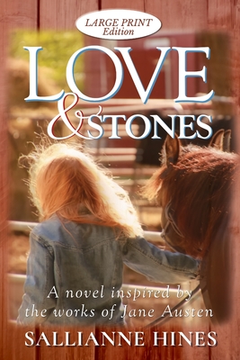 Love and Stones: A novel inspired by the works of Jane Austen - Hines, Sallianne