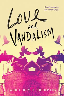 Love and Vandalism - Crompton, Laurie Boyle