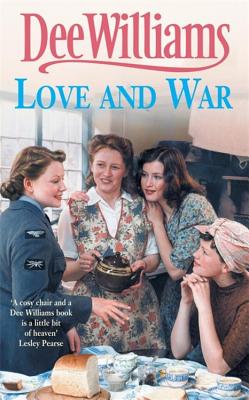 Love and War: War changes one family forever... - Williams, Dee