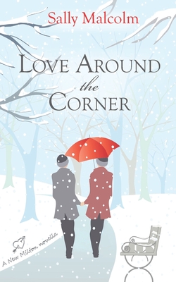Love Around The Corner: A New Milton Novella - Malcolm, Sally