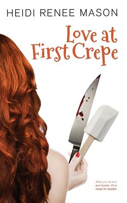 Love at First Crepe - Renee Mason, Heidi, and Publishing, Hot Tree (Prepared for publication by)