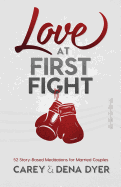 Love at First Fight: 52 Story-Based Meditations for Married Couples