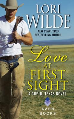 Love at First Sight: A Cupid, Texas Novel - Wilde, Lori