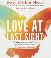 Love at Last Sight: 30 Days to Grow and Deepen Your Closest Relationships