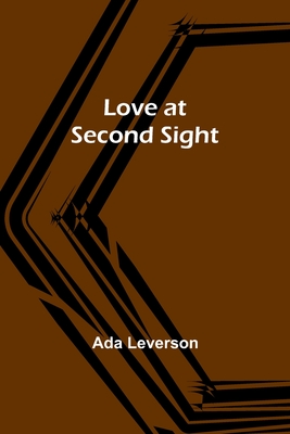 Love at Second Sight - Leverson, Ada