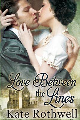 Love Between the Lines - Rothwell, Kate