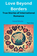 Love Beyond Borders: True Stories of International Romance