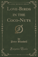 Love-Birds in the Coco-Nuts (Classic Reprint)