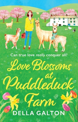 Love Blossoms at Puddleduck Farm: An uplifting romantic read from Della Galton - Galton, Della