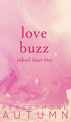 Love Buzz: Inked Duet #2 - Autumn, Persephone