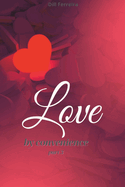 Love by convenience - part 3