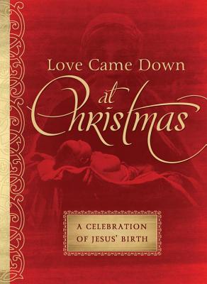 Love Came Down at Christmas: A Celebration of Jesus' Birth - Parrish, MariLee