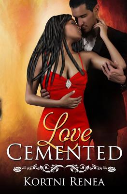 Love Cemented - Love, Elizabeth N (Editor), and Renea, Kortni