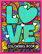 Love Coloring Book: A Funny and Cute Coloring book with Passionate Quotes about Love, Romance and Valentine's day.