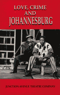 Love, Crime and Johannesburg: A Musical