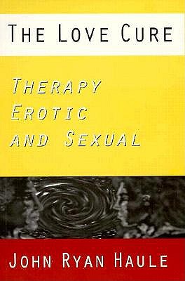 Love Cure Therapy Erotic Sex - Haule, John Ryan