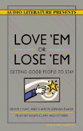 Love 'em or Lose 'em: Getting Good People to Stay - Kaye, Beverly L, and Jordan-Evans, Sharon, and Weagant, Kitt (Read by)