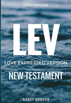 Love Expressed Version: Literal New Testament - Gordon, Randy