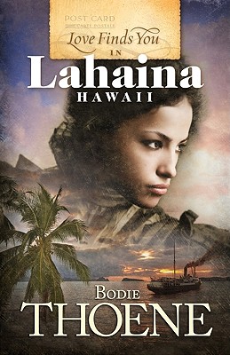 Love Finds You in Lahaina Hawaii - Thoene, Bodie, Ph.D.