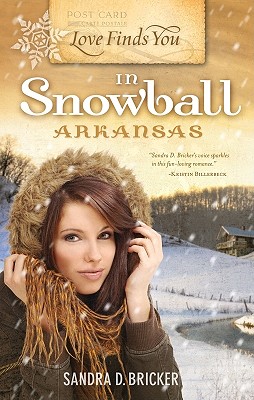 Love Finds You in Snowball, Arkansas - Bricker, Sandra D