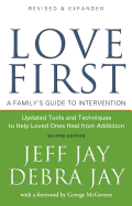 Love First: A Family's Guide to Intervention