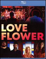 Love Flower [Blu-ray] - Sahm McGlynn