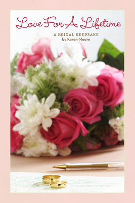 Love for a Lifetime: A Bridal Keepsake - Moore, Karen