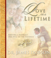Love for a Lifetime: Building a Marriage That Will Go the Distance