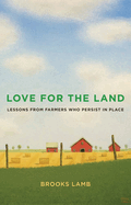 Love for the Land: Lessons from Farmers Who Persist in Place
