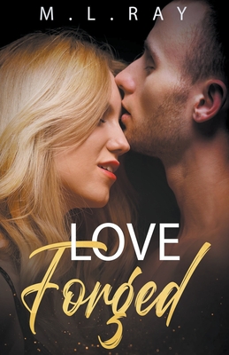 Love Forged - Ray, M L