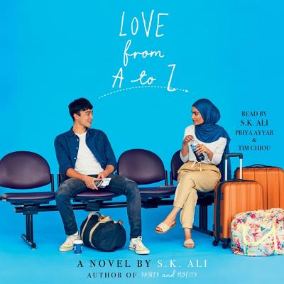 Love from A to Z - Ayyar, Priya (Read by), and Ali, S K, and Chiou, Tim (Read by)