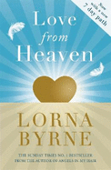 Love From Heaven: Now includes a 7 day path to bring more love into your life