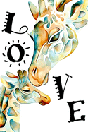 Love: Giraffe Mom and Baby: Blank Journal Notebook for Giraffe Lovers - Valentine Present - Loved One - Friend Co-Worker