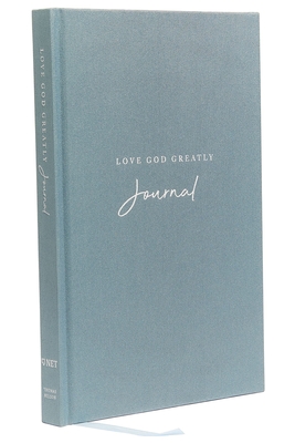 Love God Greatly Journal: A SOAP Method Journal for Bible Study (Blue Cloth-bound Hardcover) - Love God Greatly