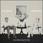 Love Has Come for You - Steve Martin/Edie Brickell