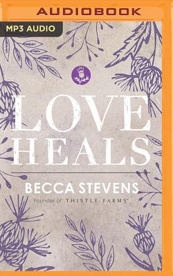 Love Heals - Stevens, Becca (Read by)