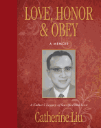 Love, Honor, & Obey: A Father's Legacy of Sacrifice and Love