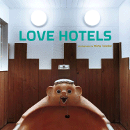 Love Hotels: The Hidden Fantasy Rooms of Japan
