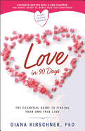 Love in 90 Days: The Essential Guide to Finding Your Own True Love (Revised)