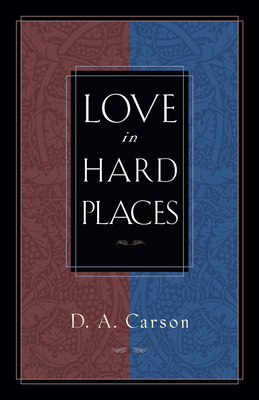 Love in Hard Places - Carson, D A