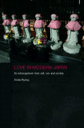 Love in Modern Japan: Its Estrangement from Self, Sex and Society
