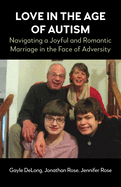 Love in the Age of Autism: Navigating a Joyful and Romantic Marriage in the Face of Adversity