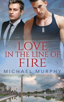 Love in the Line of Fire - Murphy, Michael